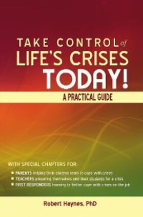 Haynes |  Take Control of Life's Crises Today! A Practical Guide | eBook | Sack Fachmedien