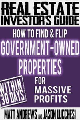 Andrews |  Real Estate Investor's Guide: How to Find & Flip Government-Owned Properties for Massive Profits | eBook | Sack Fachmedien