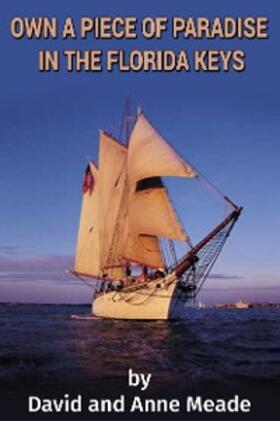 Meade |  Own a Piece of Paradise In the Florida Keys | eBook | Sack Fachmedien