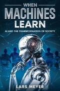 Meyer |  When Machines Learn | eBook | Sack Fachmedien