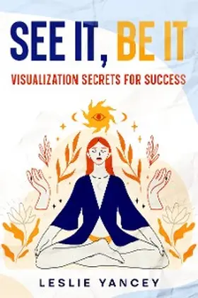Yancey |  See It, Be It | eBook | Sack Fachmedien
