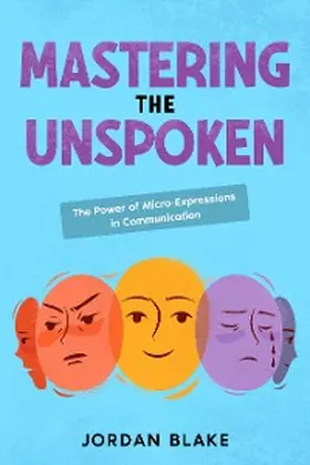 Blake |  Mastering the Unspoken | eBook | Sack Fachmedien