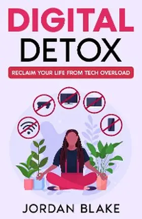 Blake |  Digital Detox | eBook | Sack Fachmedien