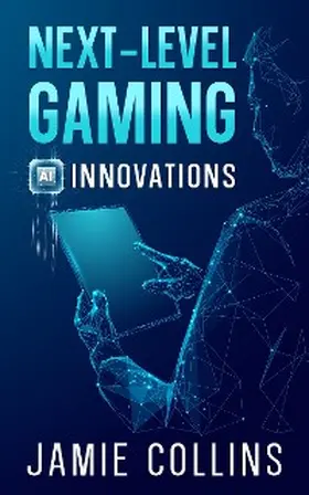 Collins |  Next-Level Gaming | eBook | Sack Fachmedien