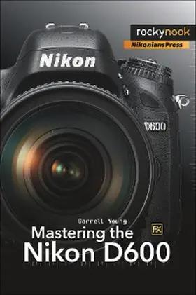 Young |  Mastering the Nikon D600 | eBook | Sack Fachmedien