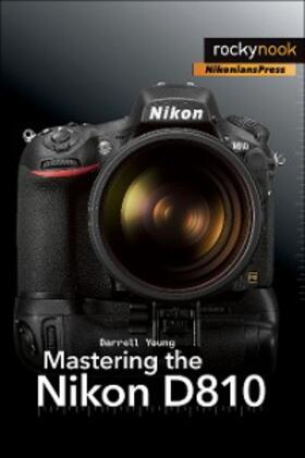 Young |  Mastering the Nikon D810 | eBook | Sack Fachmedien
