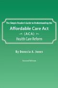 Jones |  The Simple Reader’S Guide to Understanding the Affordable Care Act (Aca) Health Care Reform | eBook | Sack Fachmedien