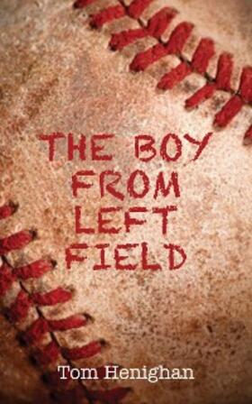 Henighan |  The Boy from Left Field | eBook | Sack Fachmedien