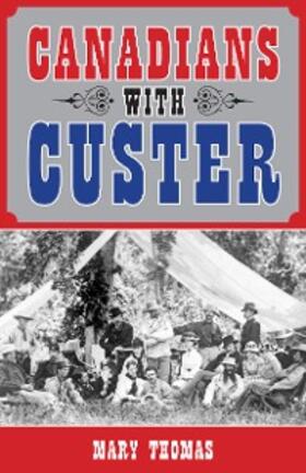 Thomas |  Canadians with Custer | eBook | Sack Fachmedien