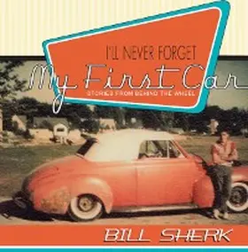 Sherk |  I'll Never Forget My First Car | eBook | Sack Fachmedien