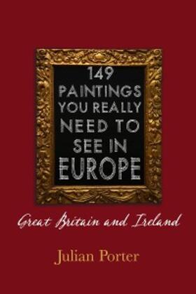Porter |  149 Paintings You Really Should See in Europe - Great Britain and Ireland | eBook | Sack Fachmedien