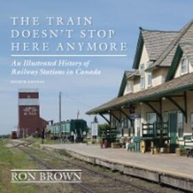 Brown |  The Train Doesn't Stop Here Anymore | eBook | Sack Fachmedien