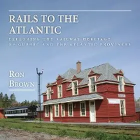 Brown |  Rails to the Atlantic | eBook | Sack Fachmedien