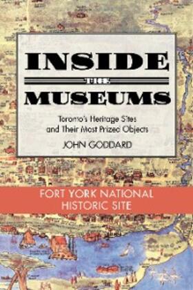 Goddard |  Inside the Museum - Fort York National Historic Site | eBook | Sack Fachmedien