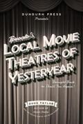 Taylor |  Toronto's Local Movie Theatres of Yesteryear | eBook | Sack Fachmedien