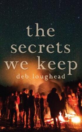 Loughead |  The Secrets We Keep | eBook | Sack Fachmedien