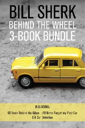 Sherk |  Bill Sherk Behind the Wheel 3-Book Bundle | eBook | Sack Fachmedien
