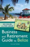 Dhillon |  Business and Retirement Guide to Belize | eBook | Sack Fachmedien