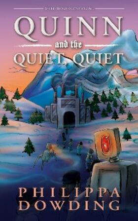Dowding |  Quinn and the Quiet, Quiet | eBook | Sack Fachmedien