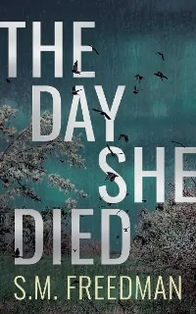 Freedman |  The Day She Died | eBook | Sack Fachmedien