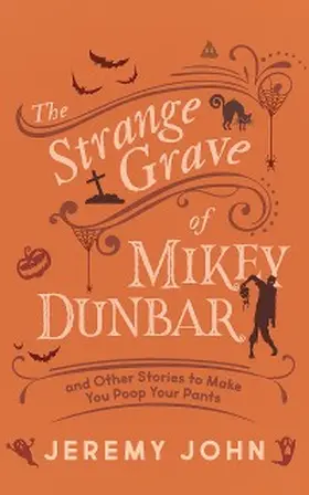 John |  The Strange Grave of Mikey Dunbar | eBook | Sack Fachmedien