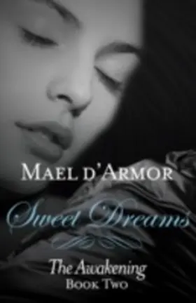 D'Armor |  Sweet Dreams: the Awakening Book 2 | eBook | Sack Fachmedien