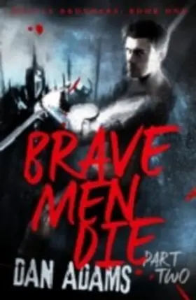 Adams |  Brave Men Die: Part 2 of 3 | eBook | Sack Fachmedien