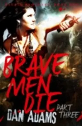 Adams |  Brave Men Die: Part 3 of 3 | eBook | Sack Fachmedien