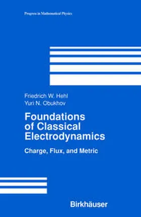 Hehl / Obukhov |  Foundations of Classical Electrodynamics | eBook | Sack Fachmedien