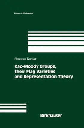 Kumar |  Kac-Moody Groups, their Flag Varieties and Representation Theory | eBook | Sack Fachmedien