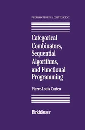 Curien |  Categorical Combinators, Sequential Algorithms, and Functional Programming | eBook | Sack Fachmedien