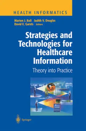 Ball / Douglas / Garets |  Strategies and Technologies for Healthcare Information | eBook | Sack Fachmedien