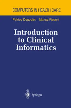 Degoulet / Fieschi | Introduction to Clinical Informatics | E-Book | sack.de