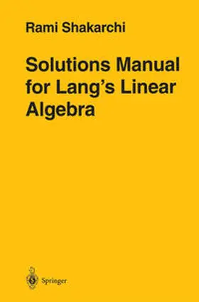 Shakarchi | Solutions Manual for Lang’s Linear Algebra | E-Book | www.sack.de