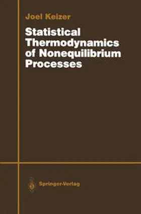 Keizer | Statistical Thermodynamics of Nonequilibrium Processes | E-Book | www.sack.de