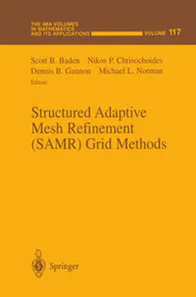 Baden / Chrisochoides / Gannon | Structured Adaptive Mesh Refinement (SAMR) Grid Methods | E-Book | sack.de