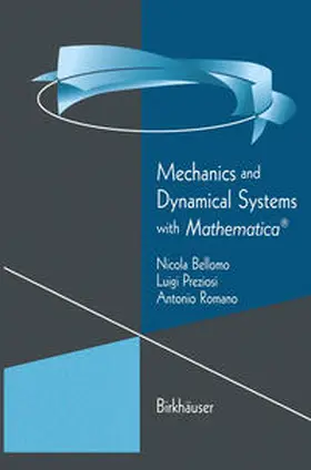 Bellomo / Preziosi / Romano |  Mechanics and Dynamical Systems with Mathematica® | eBook | Sack Fachmedien