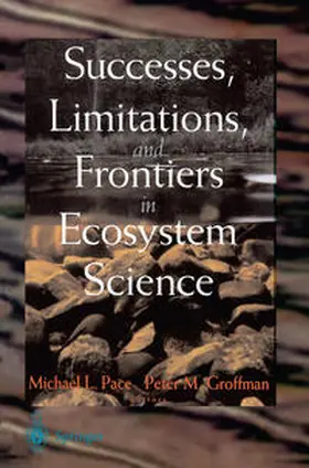 Pace / Groffman |  Successes, Limitations, and Frontiers in Ecosystem Science | eBook | Sack Fachmedien