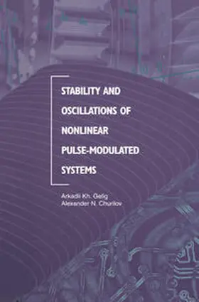Gelig / Churilov | Stability and Oscillations of Nonlinear Pulse-Modulated Systems | E-Book | www.sack.de