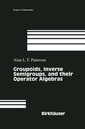 Paterson | Groupoids, Inverse Semigroups, and their Operator Algebras | E-Book | www.sack.de