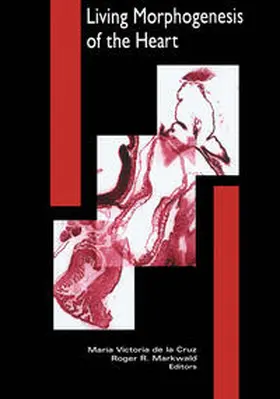 Markwald / De la Cruz | Living Morphogenesis of the Heart | E-Book | www.sack.de