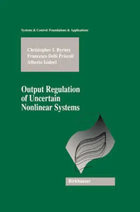 Byrnes / Delli Priscoli / Isidori |  Output Regulation of Uncertain Nonlinear Systems | eBook | Sack Fachmedien