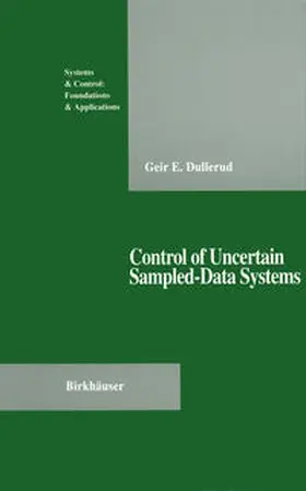 Dullerud | Control of Uncertain Sampled-Data Systems | E-Book | sack.de