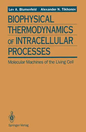 Blumenfeld / Tikhonov | Biophysical Thermodynamics of Intracellular Processes | E-Book | www.sack.de