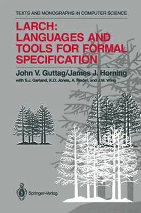 Guttag / Horning |  Larch: Languages and Tools for Formal Specification | eBook | Sack Fachmedien