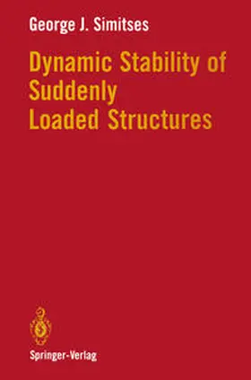 Simitses |  Dynamic Stability of Suddenly Loaded Structures | eBook | Sack Fachmedien