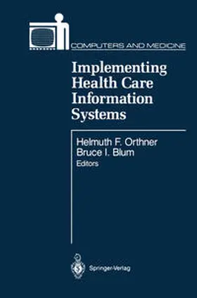 Orthner / Blum |  Implementing Health Care Information Systems | eBook | Sack Fachmedien