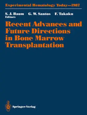Baum / Santos / Takaku |  Recent Advances and Future Directions in Bone Marrow Transplantation | eBook | Sack Fachmedien