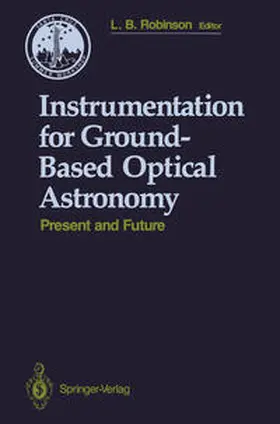 Robinson |  Instrumentation for Ground-Based Optical Astronomy | eBook | Sack Fachmedien