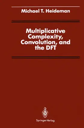 Heideman |  Multiplicative Complexity, Convolution, and the DFT | eBook | Sack Fachmedien